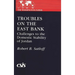 Troubles on the East Bank: Challenges to the Domestic Stability of Jordan