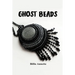 Ghost Beads