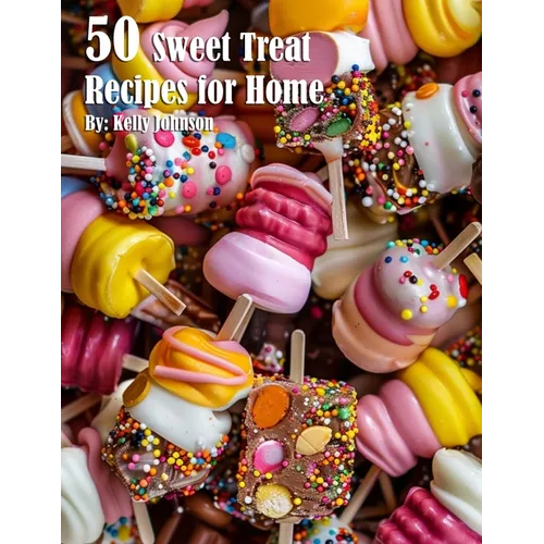 50 Sweet Treat Recipes for Home