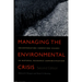 Managing the Environmental Crisis: Incorporating Competing Values in Natural Resource Administration