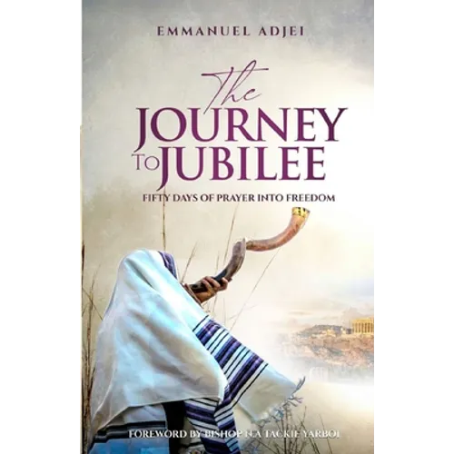 The Journey to Jubilee: Fifty Days of Prayer Into Freedom