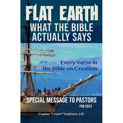 Flat Earth: What The Bible Actually Says - Paperback