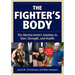 The Fighter's Body: The Martial Artist's Solution to Diet, Strength, and Health