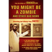 You Might Be a Zombie and Other Bad News: Shocking but Utterly True Facts