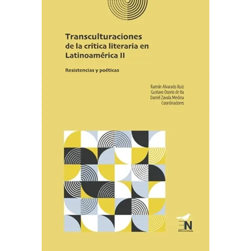 Transculturaciones de la crítica literaria en Latinoamérica II: Resistencias y poéticas