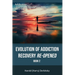 Evolution of Addiction Recovery Re-Opened