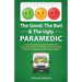The Good, The Bad & The Ugly Paramedic: A book for growing the good, breaking the bad and undoing the ugly in paramedicine