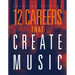 12 Careers That Create Music