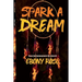 Spark A Dream: Poems and Encouragement