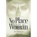 No Place for a Woman: The Spiritual and Political Power Abuse of Women Within Catholicism