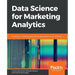 Data Science for Marketing Analytics