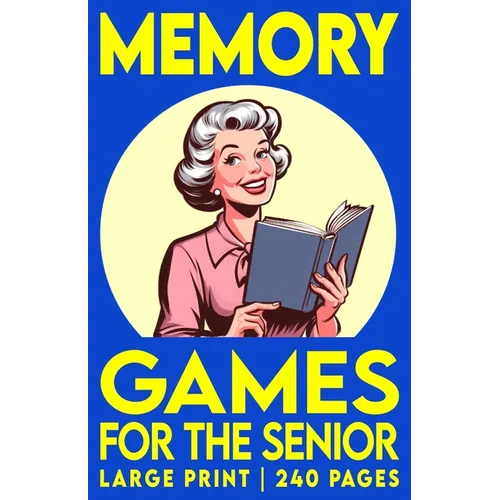 Memory Games For The Senior, Volume 1: Large Print Activity Book with Picture, Number and Word Puzzles to Exercise Memory, Retention and Recall