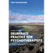 Deliberate Practice for Psychotherapists: A Guide to Improving Clinical Effectiveness