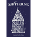 Sh!thouse: A Memoir