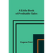 A Little Book of Profitable Tales