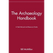 The Archaeology Handbook: A Field Manual and Resource Guide