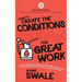 How to Create the Conditions For Great Work: Practical inspiration to help you create habits, relationships and mindsets that will enable your genius