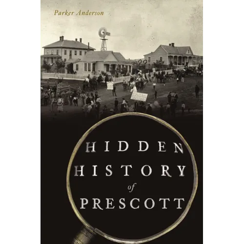 Hidden History of Prescott
