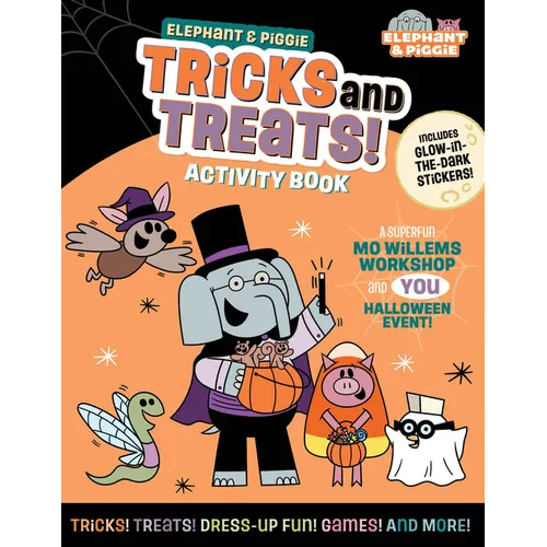 Elephant & Piggie: Tricks and Treats!: An Elephant & Piggie Activity Book