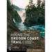 Hiking the Oregon Coast Trail: 400 Miles from the Columbia River to California