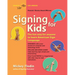 Signing for Kids: The Fun Way for Anyone to Learn American Sign Language, Expanded