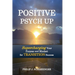 Positive Psych Up: Supercharging Your Purpose and Mindset for TRANSITION Success