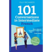 101 Conversations in Intermediate French: Short, Natural Dialogues to Improve Your French From Home
