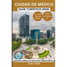 Ciudad de México Guía Turístico 2024: Ciudad de México para principiantes: mapas, direcciones, principales atracciones, alojamiento, aeropuertos, banc