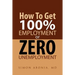 How to Get 100% Employment or Zero Unemployment