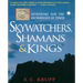 Skywatchers, Shamans & Kings: Astronomy and the Archaeology of Power