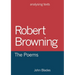 Robert Browning: The Poems
