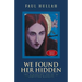 We Found Her Hidden