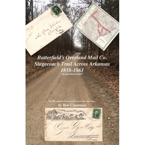 Butterfield's Overland Mail Co. Stagecoach Trail Across Arkansas 1858-1861