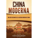 China moderna: Una guía fascinante de la historia moderna de China