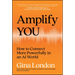 Amplify You: How to Connect More Powerfully in an AI World