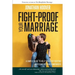 Fight Proof Your Marriage: A Simple Guide to Help You Stop Fighting and Start Getting Somewhere