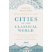 Cities of the Classical World: An Atlas and Gazetteer of 120 Centres of Ancient Civilization