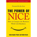 The Power of Nice: How to Conquer the Business World with Kindness