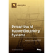 Protection of Future Electricity Systems