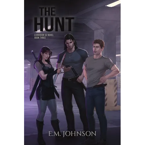 The Hunt: A Division 53 Novel Book Three