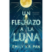 Un Flechazo a la Luna