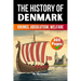 The History of Denmark: Vikings, Absolutism, Welfare (Skriuwer.com Edition)