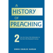 A History of Preaching: Volume Two: From 1572 - 1900