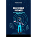 Blockchain Business: Opportunities for 21st Century Entrepreneurs