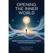 Opening the Inner World: Spiritual Healing, Internal Family Systems, and Emanuel Swedenborg