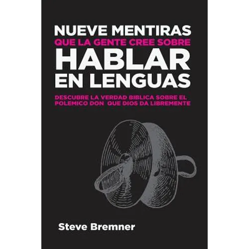 Nueve Mentiras Que La Gente Cree Sobre Hablar En Lenguas
