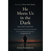 He Meets Us In The Dark: The Lost Chapter