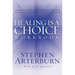 The Healing Is a Choice Workbook: 10 Decisions That Will Transform Your Life and the 10 Lies That Can Prevent You from Making Them