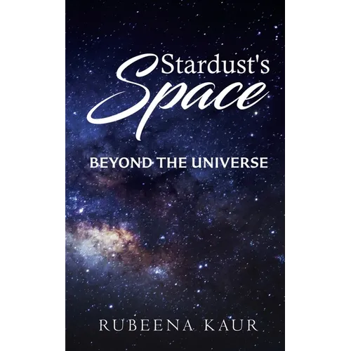 Stardust's Space: beyond the universe