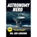Astronomy Nerd: 1000+ Amazing And Mind-Blowing Facts About Astronomy